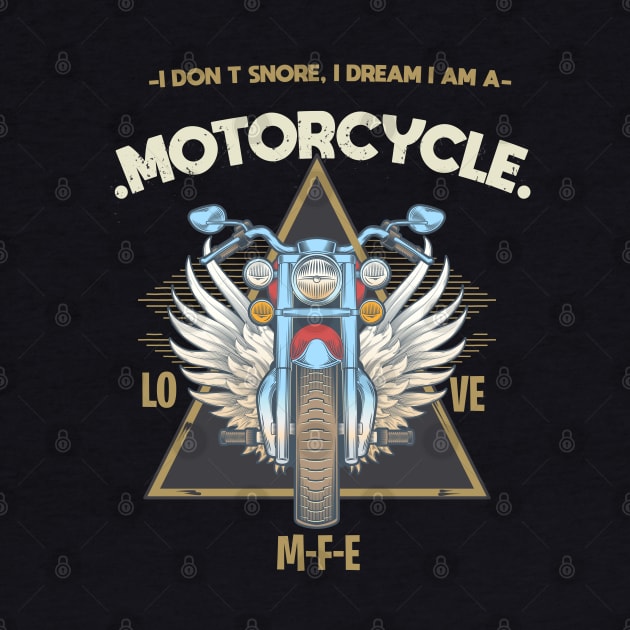 I Don't snore I Dream I am A MOTORCYCLE ,Motorcycle With Angel Wings by JHFANART